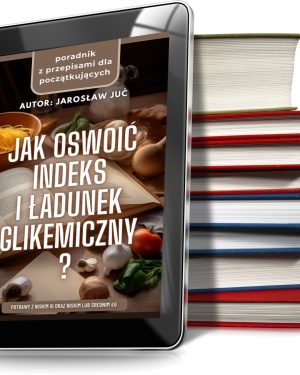 Jak oswoić indeks i ładunek glikemiczny? Poradnik z przepisami z niskim IG